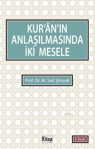 Kurân'ın Anlaşılmasında İki Mesele - Kitapiks.com