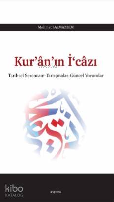 Kur'ân'ın İ‘câzı; Tarihsel Serencam-Tartışmalar-Güncel Yorumlar
