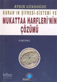 Kuran'ın Şifresi-sistemi ve Mukattaa Harfleri'nin Çözümü