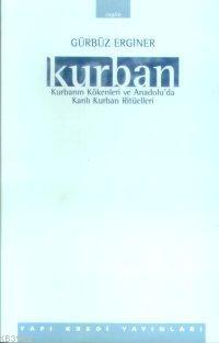 Kurban Kökenleri ve Kanlı Kurban Ritaelleri