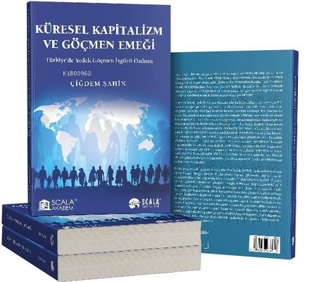 Küresel Kapitalizm ve Göçmen Emeği - Türkiye'de Yedek Göçmen İşgücü Or