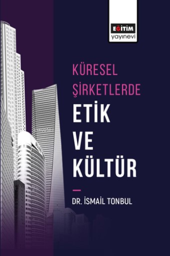 Küresel Şirketlerde Etik ve Kültür - Kitapiks.com