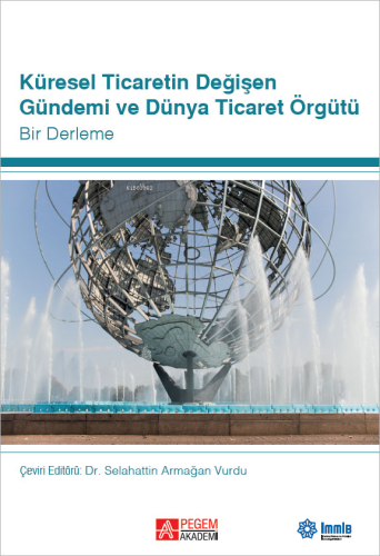 Küresel Ticaretin Değişen Gündemi ve Dünya Ticaret Örgütü;Bir Derleme 
