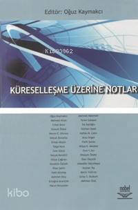 Küreselleşme Üzerine Notlar - Kitapiks.com