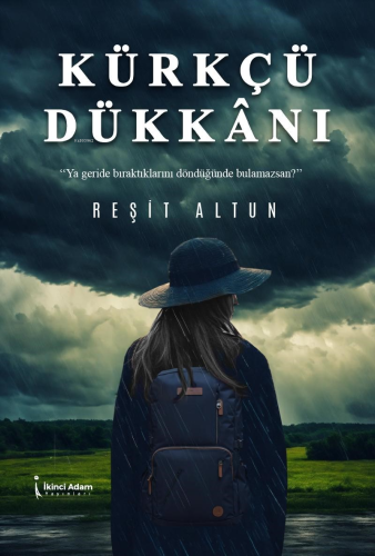 Kürkçü Dükkânı;"Ya Geride Bıraktıklarını Döndüğünde Bulamazsın?" - Kit