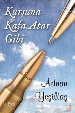 Kurşuna Kafa Atar Gibi - Kitapiks.com