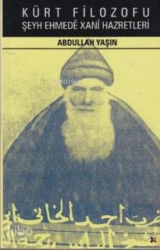 Kürt Filozofu Şeyh Ehmede Xani Hazretleri