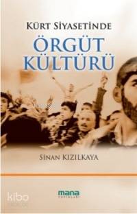 Kürt Siyasetinde Örgüt Kültürü - Kitapiks.com
