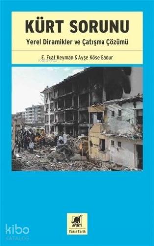 Kürt Sorunu; Yerel Dinamikler ve Çatışma Çözümü - Kitapiks.com
