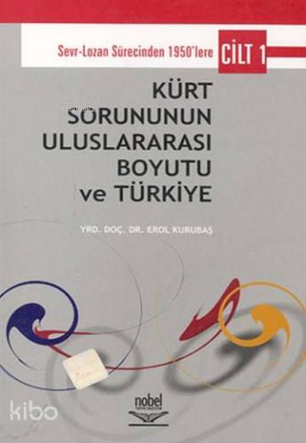 Kürt Sorununun Uluslararası Boyutu ve Türkiye Cilt 1