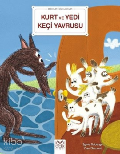 Kurt ve Yedi Keçi Yavrusu - Bebekler İçin Klasikler - Kitapiks.com