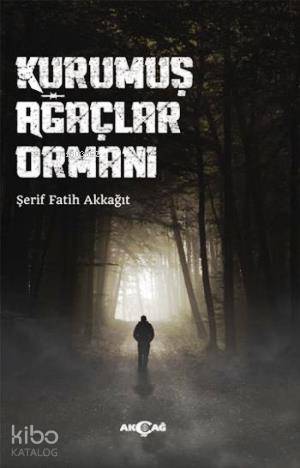 Kurumuş Ağaçlar Ormanı - Kitapiks.com