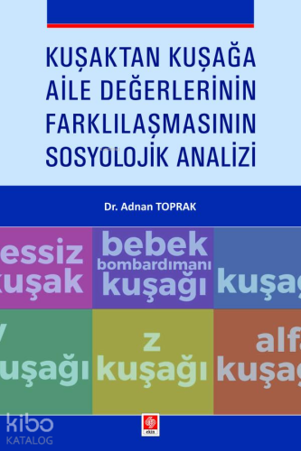 Kuşaktan Kuşağa Aile Değerlerinin Farklılaşmasının Sosyolojik Analizi 