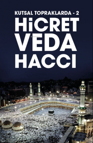 Kutsal Topraklarda -2 ;Hicret - Veda Haccı - Kitapiks.com