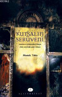 Kutsalın Serüveni; Modern ve Posmodern Süreçte Dinin Sosyolojik Açılım