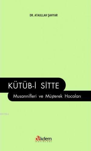 Kütüb-i Sitte Musannifleri ve Müşterek Hocaları - Kitapiks.com