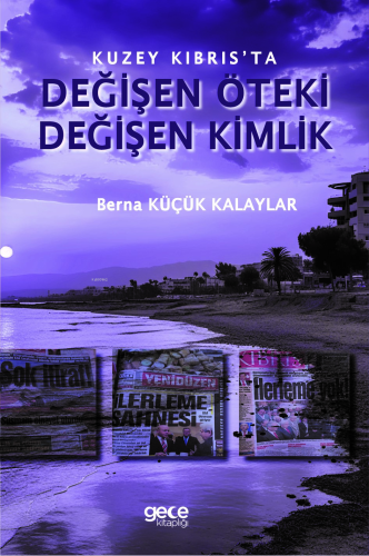 Kuzey Kıbrıs’ta Değişen Öteki, Değişen Kimlik