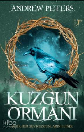 Kuzgun Ormanı; Artık Herşey Kuzgunların Elinde