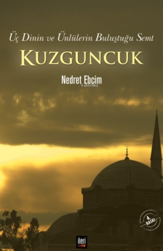 Kuzguncuk;Üç Dinin Ve Ünlülerin Buluştuğu Semt - Kitapiks.com