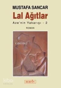 Lal Ağıtlar; Aze´nin Yakarışı 2