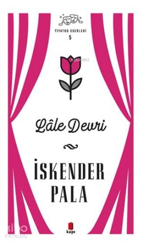 Lale Devri - Tiyatro Eserleri 5 - Kitapiks.com