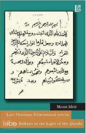 Late Ottoman Educational System in the Balkans in the Light of the Ija