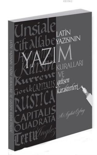 Latin Yazısının Yazım Kuralları ve Gelişen Karakterleri - Kitapiks.com