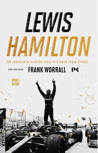 Lewis Hamilton: Tüm Zamanların En Büyük Yarış Pilotunun Yaşam Öyküsü -