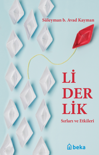 Liderlik Sırları Ve Etkileri - Kitapiks.com