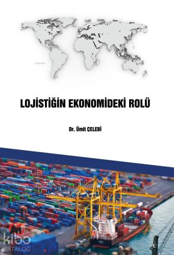 Lojistiğin Ekonomideki Rolü