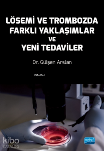 Lösemi ve Trombozda Farklı Yaklaşımlar ve Yeni Tedaviler - Kitapiks.co