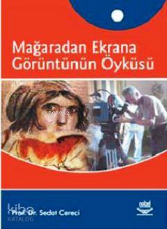 Mağaradan Ekrana Görüntünün Öyküsü