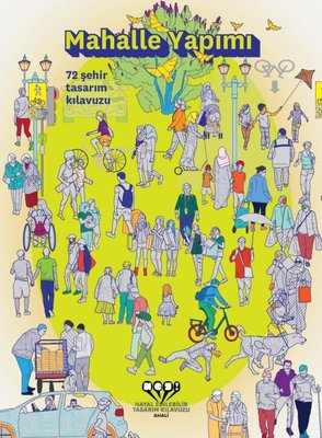 Mahalle Yapımı-72 Şehir Tasarımı - Hayal Edilebilir Tasarım Kılavuzu -