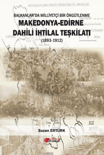 Makedonya-Edirne Dahili İhtilal Teşkilatı (1893-1912) - Kitapiks.com