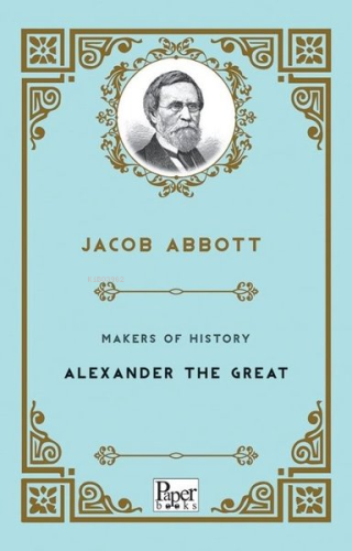 Makers of History-Alexander The Great - Kitapiks.com