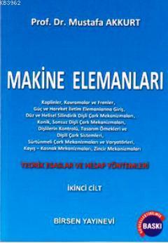 Makine Elemanları Cilt: 2; Teorik Esaslar ve Hesap Yöntemleri