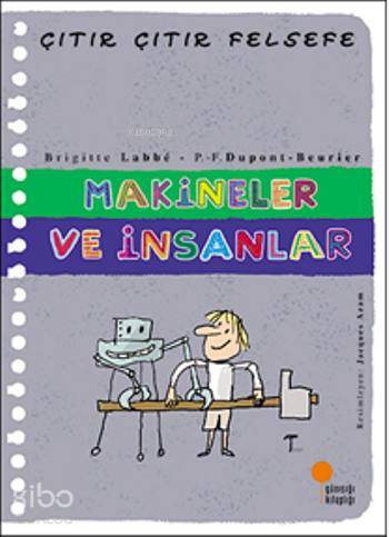 Makineler ve İnsanlar; Çıtır Çıtır Felsefe 28