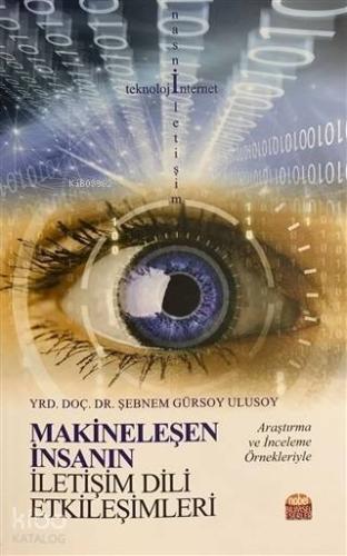 Makineleşen İnsanın İletişim Dili Etkileşimleri - Kitapiks.com