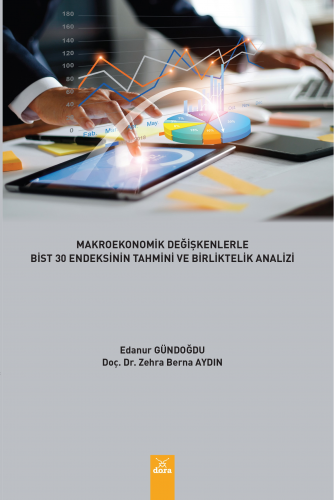 Makroekonomik Değişkenlerle Bist 30 Endeksinin Tahmini Ve Birliktelik Analizi