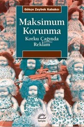 Maksimum Korunma; Korku Çağında Reklam