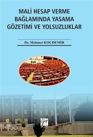 Mali Hesap Verme Bağlamında Yasama Gözetimi ve Yolsuzluklar - Kitapiks