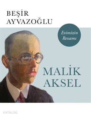 Malik Aksel - Evimizin Ressamı