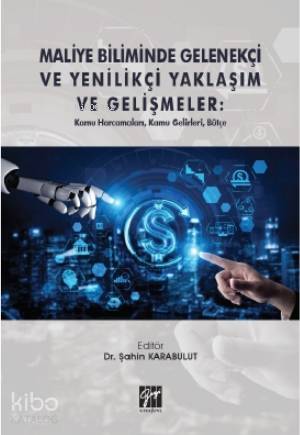 Maliye Biliminde Gelenekçi ve Yenilikçi Yaklaşım ve Gelişmeler; Kamu H