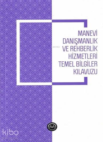Manevi Danışmanlık ve Rehberlik Hizmetleri Temel Bilgiler Kılavuzu - K