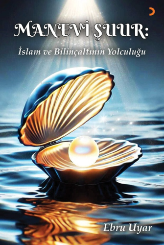 Manevi Şuur;İslam ve Bilinçaltının Yolculuğu - Kitapiks.com