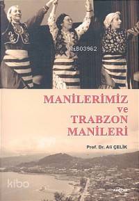 Manilerimiz ve Trabzon Manileri