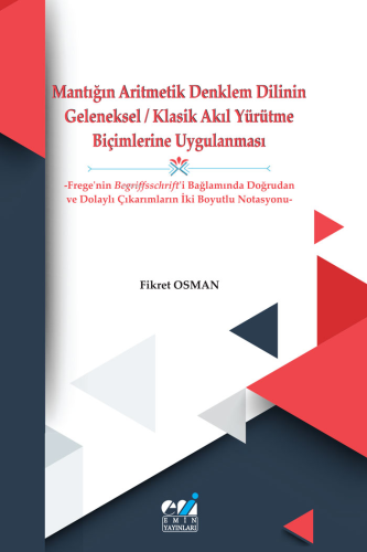 Mantığın Aritmetik Denklem Dilinin Geleneksel/Klasik Akıl Yürütme Biçimlerine Uygulanması