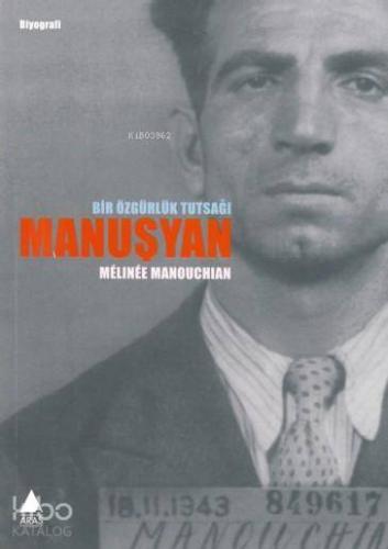 Manuşyan; Bir Özgürlük Tutsağı - Kitapiks.com