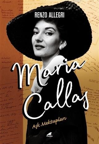 Maria Callas: Aşk Mektupları - Kitapiks.com