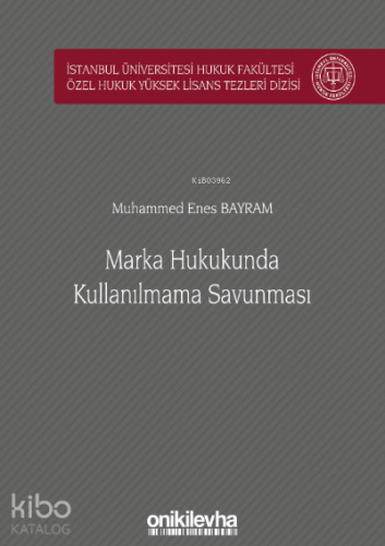 Marka Hukukunda Kullanılmama Savunması İstanbul Üniversitesi Hukuk Fak